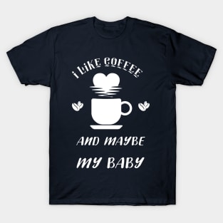 I Like Coffee, Vacation Gift, Coffee T-Shirt T-Shirt